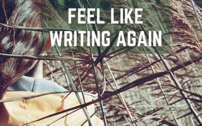 How To Feel Like Writing Again