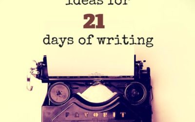 21 Ideas for 21 Days of Writing