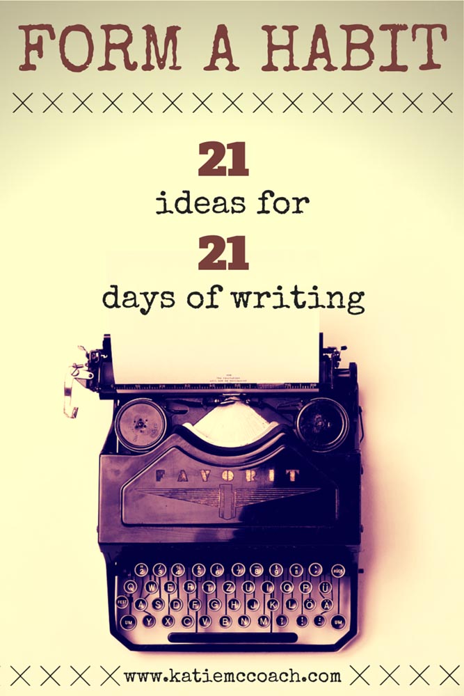 Form a Habit: 21 Ideas for 21 days of Writing