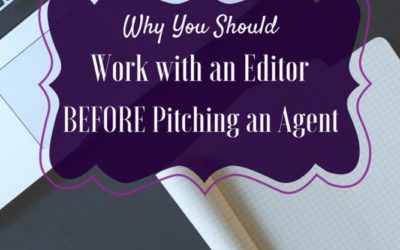 Why You Should Work with an Editor Before Pitching an Agent