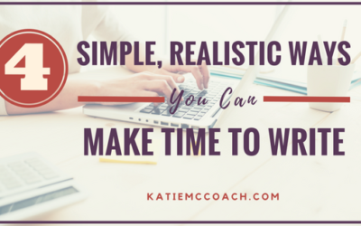 4 Simple, Realistic Ways You Can Make Time to Write